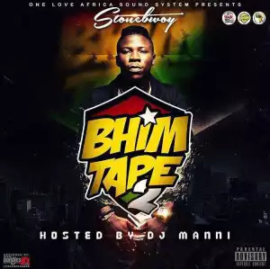 Stonebwoy - BHIM Tape (Vol. 2) (Hosted by DJ Manni)